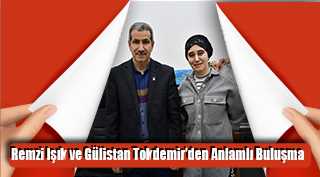 Remzi Işık ve Gülistan Tokdemir’den Anlamlı Buluşma