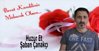 Şaban Çanakçı’dan Berat Kandili Mesajı