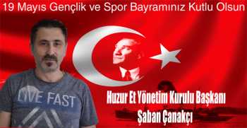 Şaban Çanakçıdan’dan 19 Mayıs Gençlik ve Spor Bayramı Mesajı 