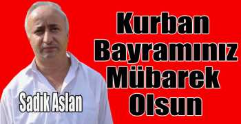 Sadık Aslan’dan bayram mesajı