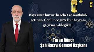 Şah Hatayı Cemevi Başkanı Turan Güner’den Ramazan Bayramı Mesajı