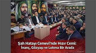 Şah Hatayı Cemevi’nde Hızır Cemi: İnanç, Gözyaşı ve Lokma Bir Arada