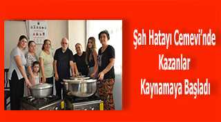 Şah Hatayı Cemevi'nde Kazanlar Kaynamaya Başladı