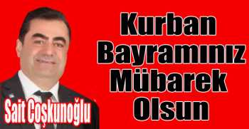 Sait Coşkunoğlu’dan bayram mesajı