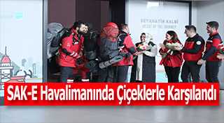 SAK-E Havalimanında Çiçeklerle Karşılandı 