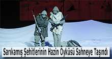 Sarıkamış Şehitlerinin Hazin Öyküsü Sahneye Taşındı
