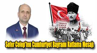 Sefer Celep’ten Cumhuriyet Bayramı Kutlama Mesajı