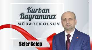 Sefer Celep’ten Kurban Bayramı Mesajı