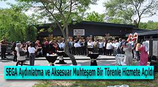 SEGA Aydınlatma ve Aksesuar Muhteşem Bir Törenle Hizmete Açıldı