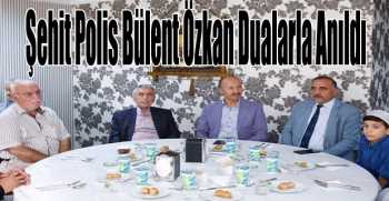 Şehit Polis Bülent Özkan Dualarla Anıldı