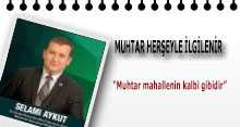 SELAMİ AYKUT: MUHTAR HERŞEYLE İLGİLENİR