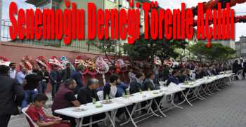 Senemoğlu Derneği Törenle Açıldı