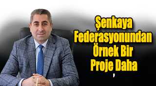  Şenkaya Federasyonundan Örnek Bir Proje Daha