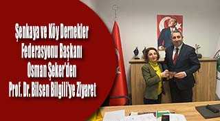 Şenkaya ve Köy Dernekler Federasyonu Başkanı Osman Şeker'den Prof. Dr. Bilsen Bilgili'ye Ziyaret