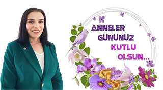 Sennur Sırbudak'tan Anneler Günü Kutlama Mesajı