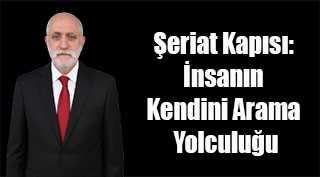 Şeriat Kapısı: İnsanın Kendini Arama Yolculuğu