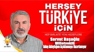Servet Başoğlu Milletvekili Adaylığına Hazırlanıyor 