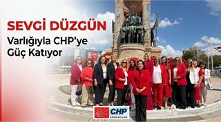  Sevgi Düzgün, Varlığıyla CHP’ye Güç Katıyor