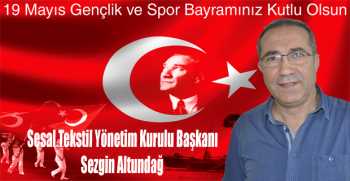 Sezgin Altundağ’dan 19 Mayıs Gençlik ve Spor Bayramı Mesajı 