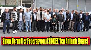 Sinop Dernekler Federasyonu (SİNDEF)'ten Anlamlı Ziyaret 