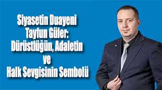 Siyasetin Duayeni Tayfun Güler: Dürüstlüğün, Adaletin ve Halk Sevgisinin Sembolü