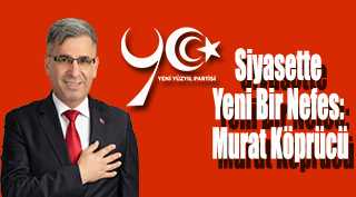 Siyasette Yeni Bir Nefes: Murat Köprücü