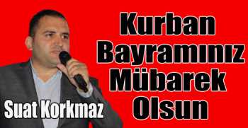 Suat Korkmaz’dan bayram mesajı