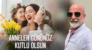 Şükrü Kurkut’tan Anneler Günü Kutlama Mesajı