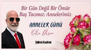 Şükrü Kurkut’tan Anneler Günü Mesajı 