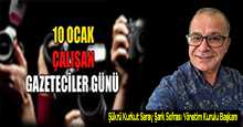 Şükrü Kurkut'un 10 Ocak Çalışan Gazeteciler Günü Kutlama Mesajı
