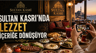 SULTAN KASRI’NDA LEZZET İÇERİĞE DÖNÜŞÜYOR