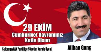 Sultangazi AK Parti İlçe Yönetim Kurulu Üyesi Alihan Genç'in 29 Ekim Cumhuriyet Bayramı Kutlama Mesajı