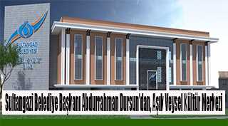 Sultangazi Belediye Başkanı Abdurrahman Dursun'dan, Aşık Veysel Kültür Merkezi