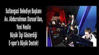 Sultangazi Belediye Başkanı Av. Abdurrahman Dursun'dan, Yeni Neslin Büyük İlgi Gösterdiği E-spor'a Büyük Destek!