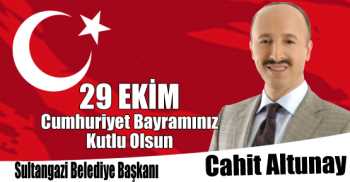 Sultangazi Belediye Başkanı Cahit Altunay'ın 29 Ekim Cumhuriyet Bayramı Kutlama Mesajı