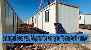 Sultangazi Belediyesi, Adıyaman'da Konteyner Yaşam Kenti Kuruyor