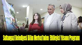 Sultangazi Belediyesi Bilim Merkezi'nden Etkileyici Yılsonu Programı