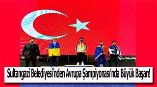 Sultangazi Belediyesi'nden Avrupa Şampiyonası'nda Büyük Başarı!