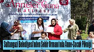 Sultangazi Belediyesi'nden Şehir Ormanı'nda Anne-Çocuk Pikniği