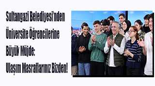 Sultangazi Belediyesi'nden Üniversite Öğrencilerine Büyük Müjde: Ulaşım Masraflarınız Bizden!