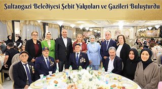 Sultangazi Belediyesi Şehit Yakınları ve Gazileri Buluşturdu