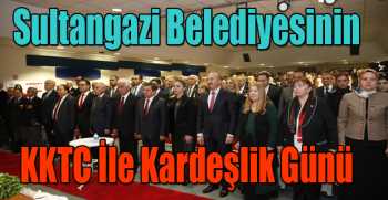  Sultangazi Belediyesinin KKTC İle Kardeşlik Günü 