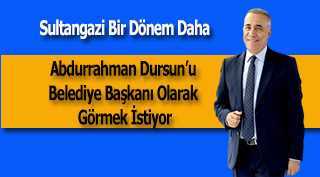Sultangazi Bir Dönem Daha Abdurrahman Dursun'u Belediye Başkanı Olarak Görmek İstiyor