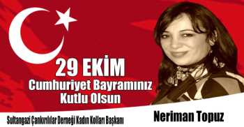 Sultangazi Çankırılılar Derneği Kadın Kolları Başkanı Neriman Topuz'un 29 Ekim Cumhuriyet Bayramı Kutlama Mesajı