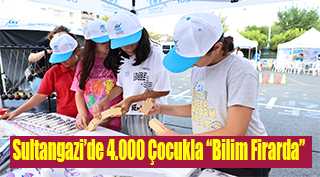 Sultangazi'de 4.000 Çocukla "Bilim Firarda"