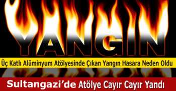Sultangazi’de Atölye Cayır Cayır Yandı