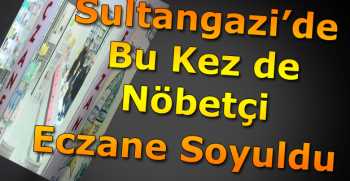 Sultangazi’de Bu Kez de Nöbetçi Eczane Soyuldu 