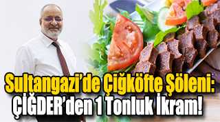 Sultangazi'de Çiğköfte Şöleni: ÇİĞDER'den 1 Tonluk İkram!