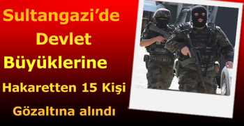 Sultangazi’de Devlet Büyüklerine Hakaretten 15 Kişi Gözaltına alındı