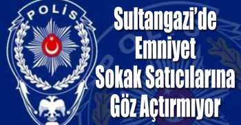 Sultangazi’de Emniyet Sokak Satıcılarına Göz Açtırmıyor